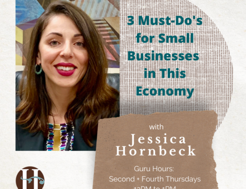 3 Must-Do’s for Small Businesses in This Economy