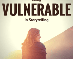 being vulnerable in storytelling