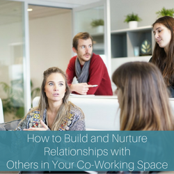 how-to-nurture-relationships-in-your-co-working-space