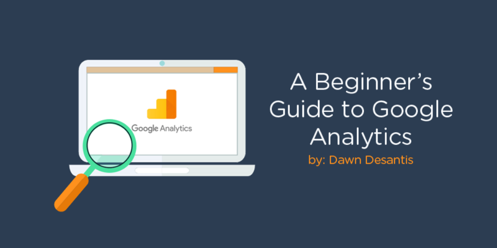 A Beginner's Guide to Google Analytics