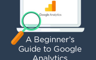 A Beginner's Guide to Google Analytics by Dawn Desantis