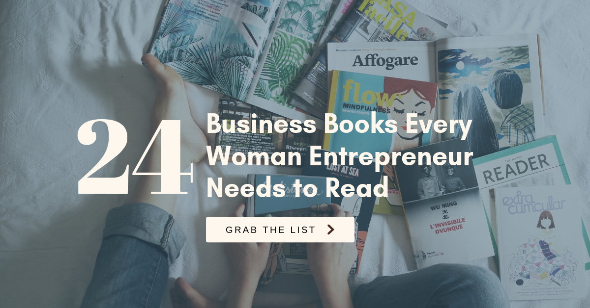 24 Business Books Every Woman Entrepreneur Needs to Read