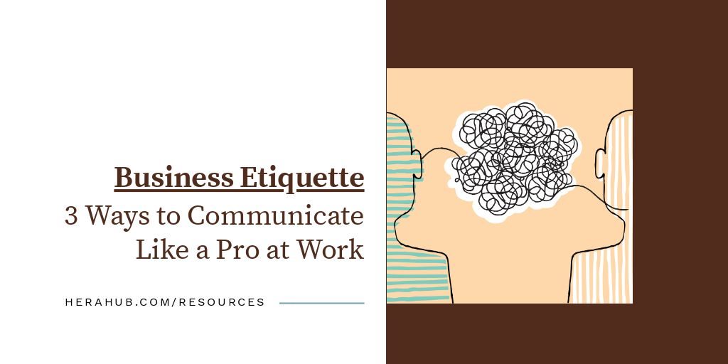 Business Etiquette - 3 Ways to Communicate Like a Pro at Work by Patti Perez