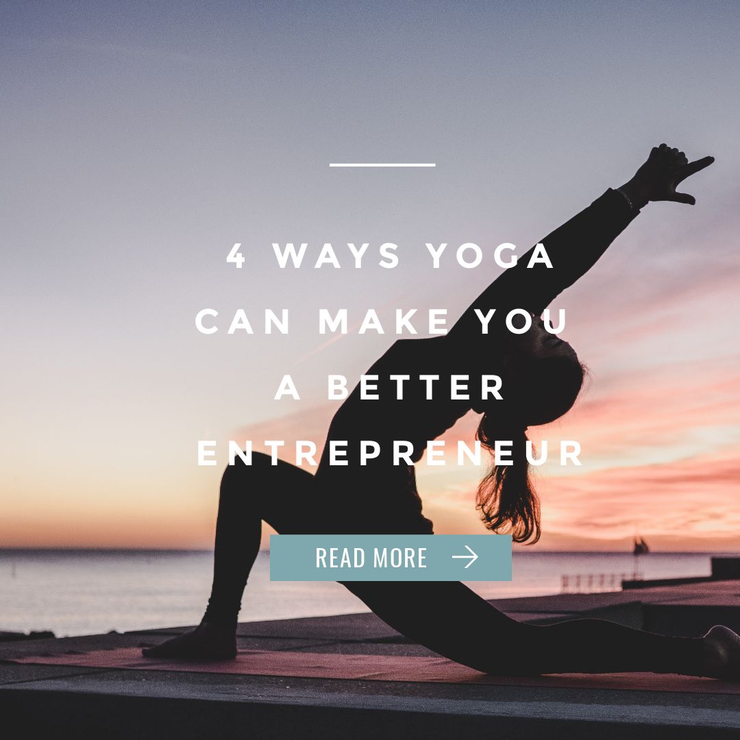 4 Ways Yoga Can Make You A Better Entrepreneur