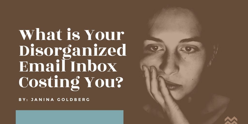 What is Your Disorganized Email Inbox Costing You?