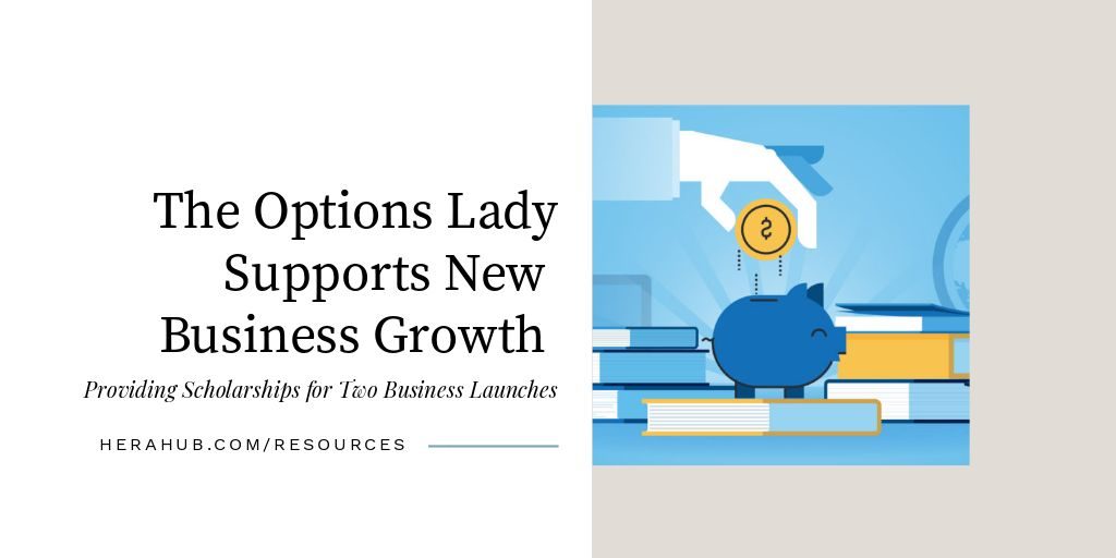 The Options Lady Provides Scholarships for Business Growth - Hera Hub