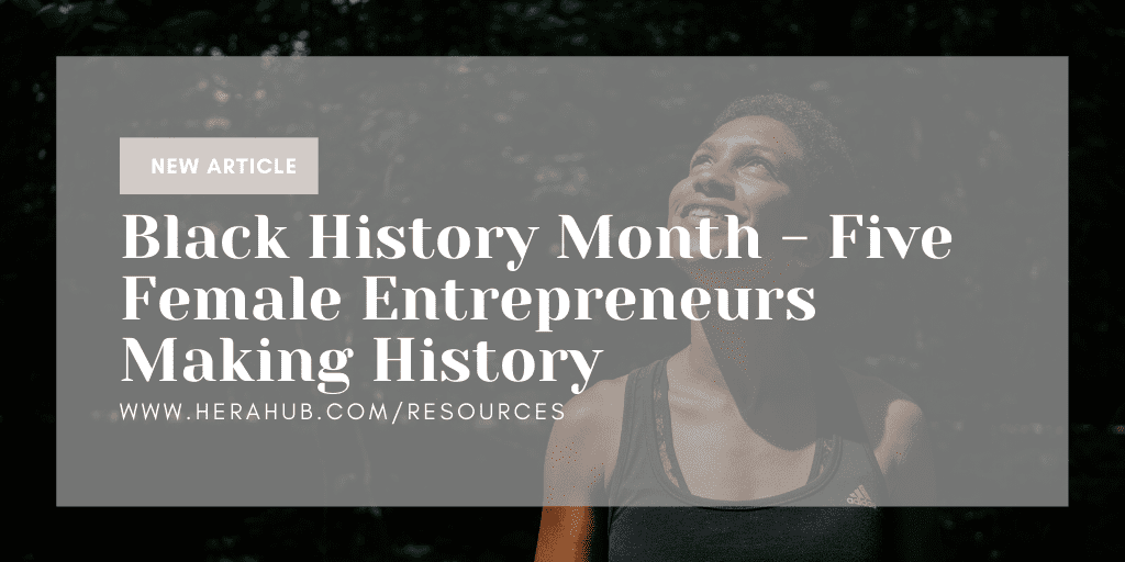 Black History Month – Five Female Entrepreneurs Making History