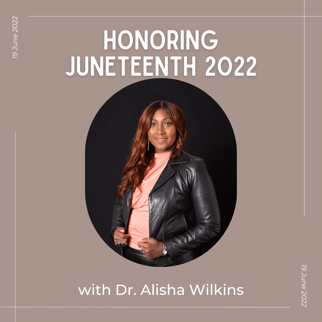 Honoring Juneteenth 2022 with Dr. Alisha Wilkins - Hera Herald Resource ...