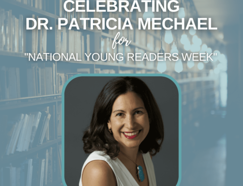 Celebrating Dr. Patty Mechael for “National Young Readers Week”