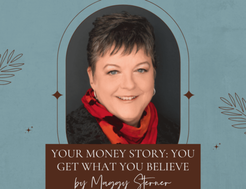 Your Money Story: You Get What You Believe