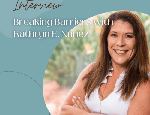 Interview: Breaking Barriers with Kathryn E. Nunez