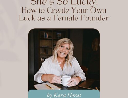 “She’s So Lucky!” How to Create Your Own Luck as a Female Founder